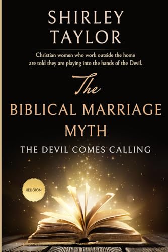 The Biblical Marriage Myth: The Devil Comes Calling von Independently published